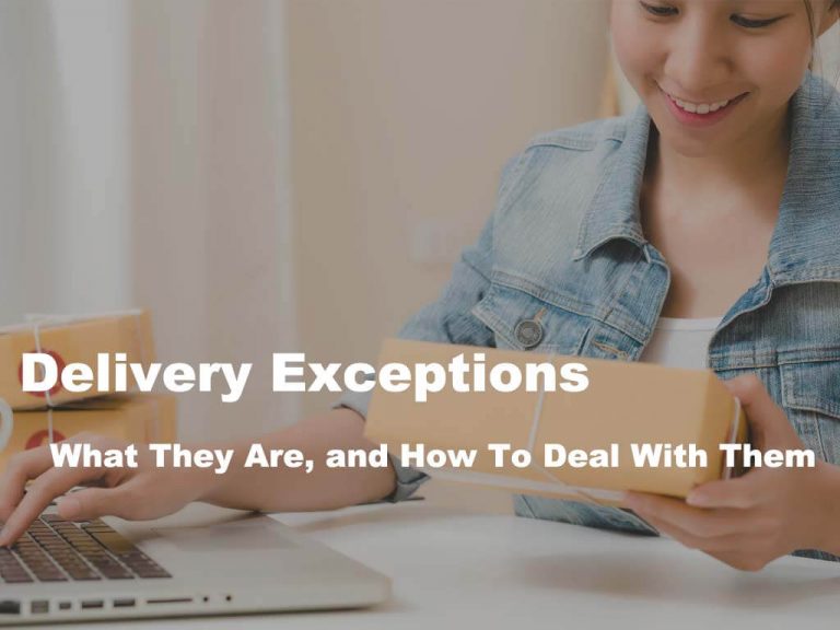 Delivery Exceptions：What They Are, and How To Deal With Them