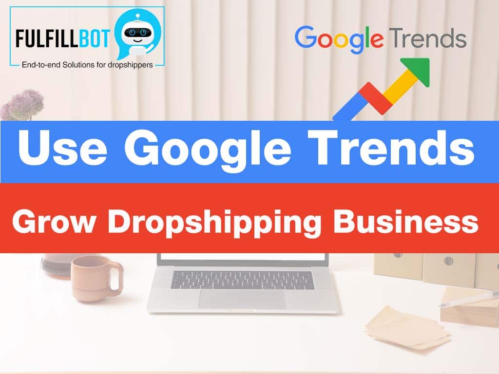 tendances google dropshipping