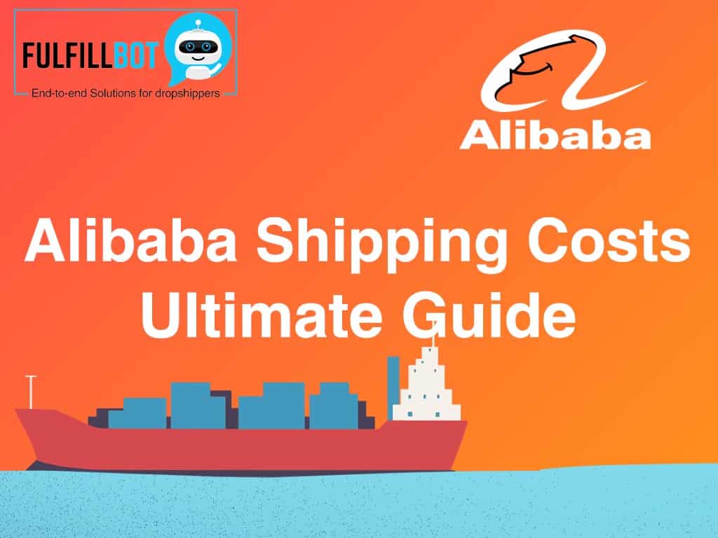 Ultimate Guide For Alibaba Shipping Costs